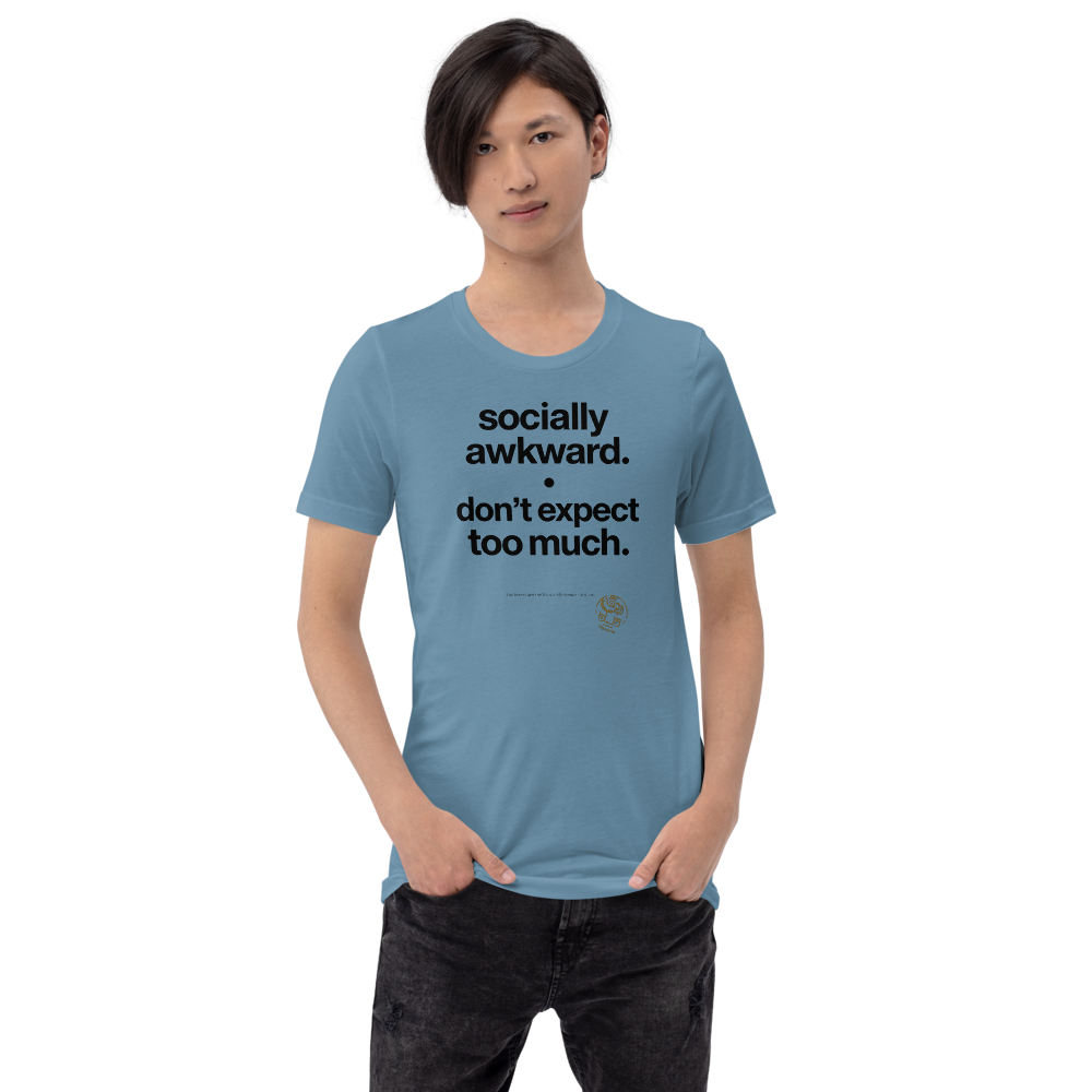 Socially Awkward – Don’t Expect Too Much T-Shirt | Department of Mental Mechanics
