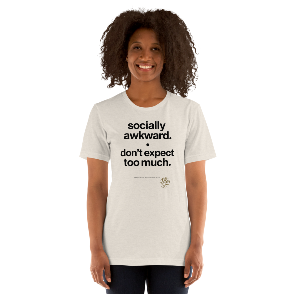 Socially Awkward – Don’t Expect Too Much T-Shirt | Department of Mental Mechanics