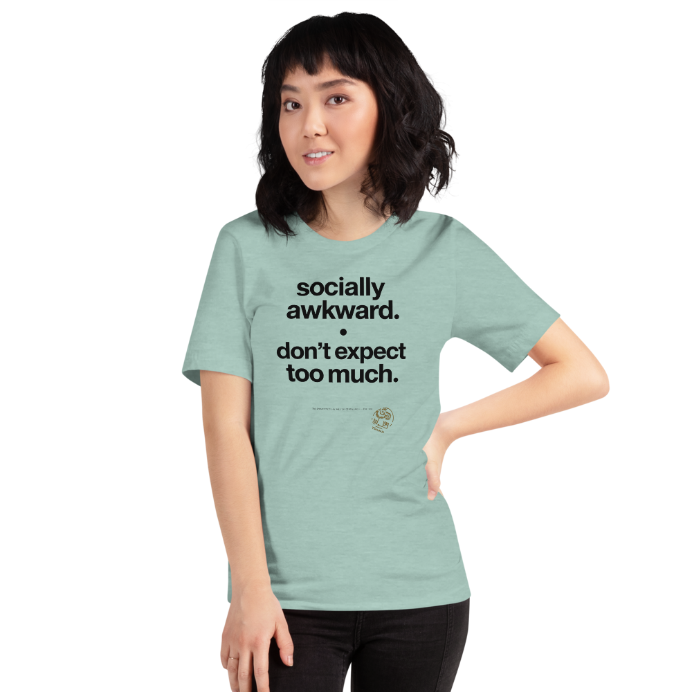 Socially Awkward – Don’t Expect Too Much T-Shirt | Department of Mental Mechanics