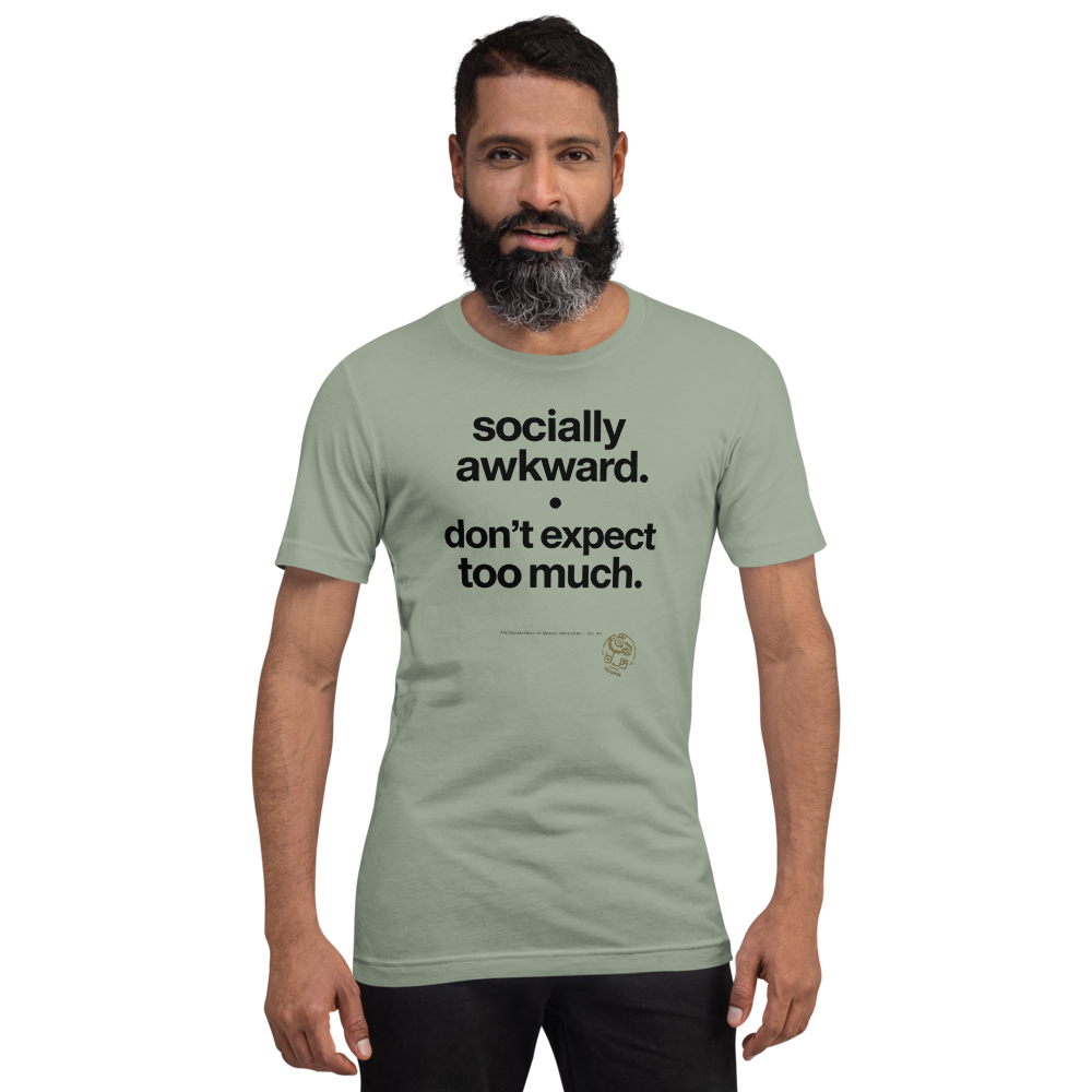 Socially Awkward – Don’t Expect Too Much T-Shirt | Department of Mental Mechanics