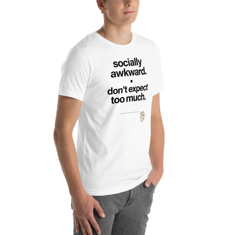 Socially Awkward – Don’t Expect Too Much T-Shirt | Department of Mental Mechanics